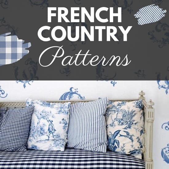 Beginner’s Guide to French Country Patterns