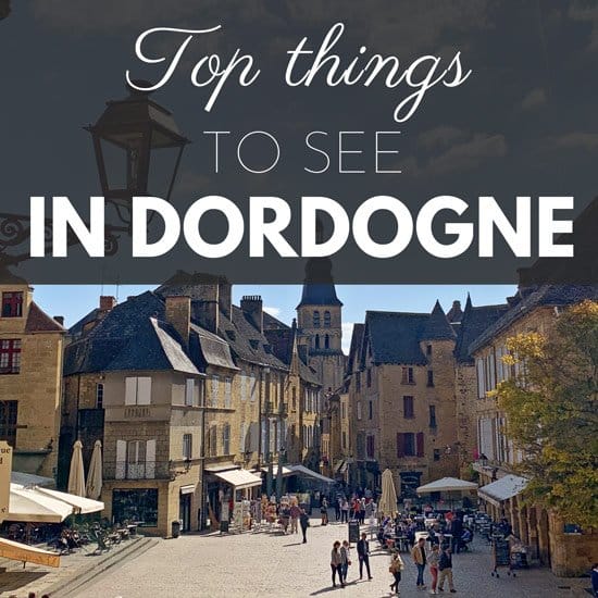 Dordogne France: the best caves, castles and villages to visit